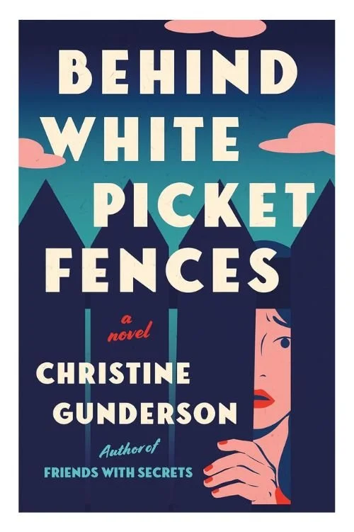 Book cover of Behind White Picket Fences by Christine Gunderson