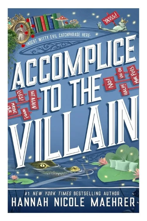 Book cover of Accomplice to the Villain by Hannah Nicole Maehrer
