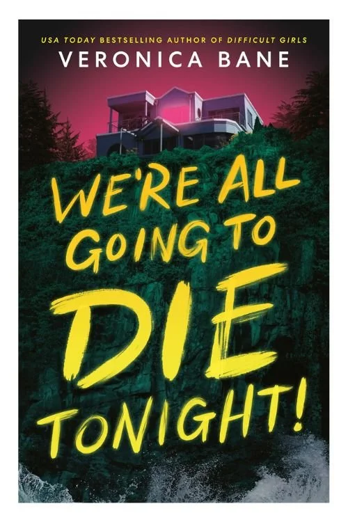 Book cover of We’re All Going To Die Tonight! by Veronica Bane