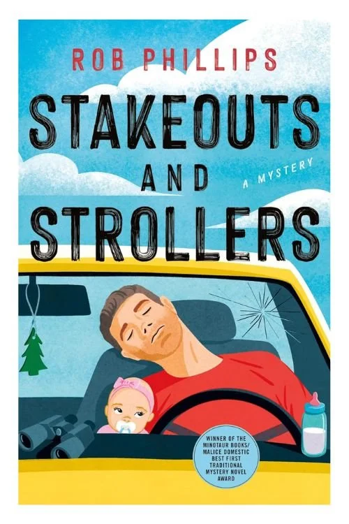 Stakeouts and Strollers by Rob Phillips
