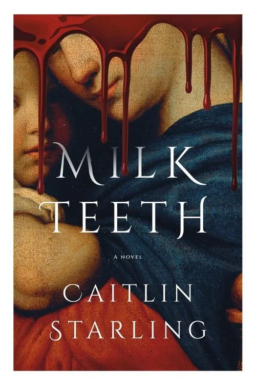 Book cover of Milkteeth by Caitlin Starling