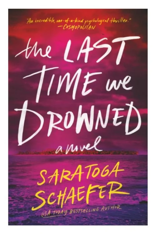 Book cover of The Last Time We Drowned by Saratoga Schaefer