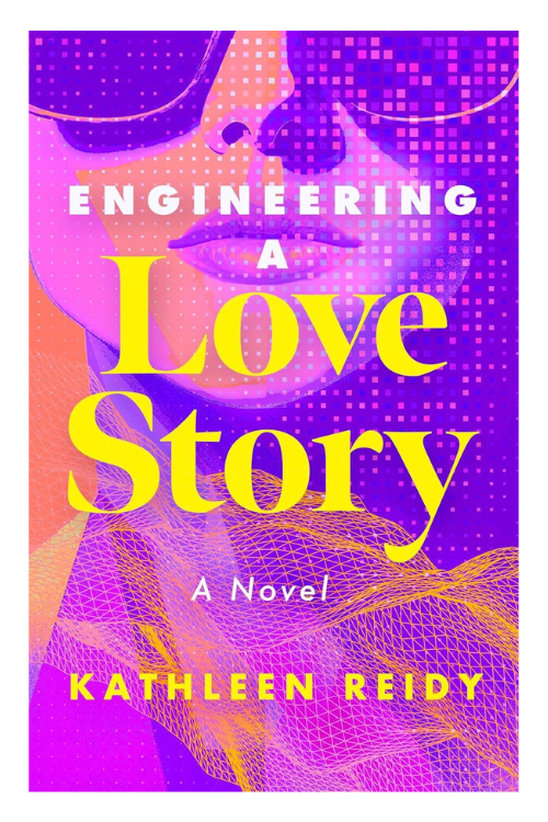 Book cover of Engineering a Love Story by Kathleen Reidy