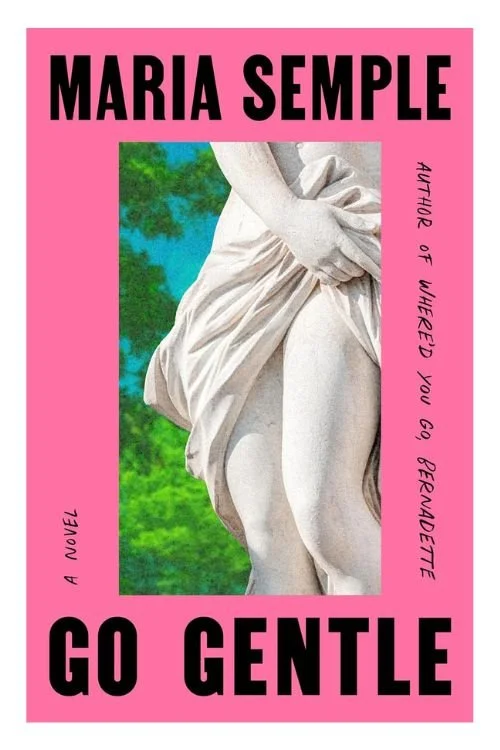 Book cover of Go Gentle by Maria Semple