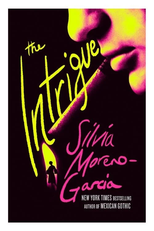Book cover of The Intrigue by Silvia Moreno-Garcia