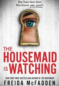 Book cover of The Housemaid Is Watching by Freida McFadden