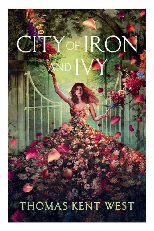 Book cover of City of Iron and Ivy by Thomas Kent West
