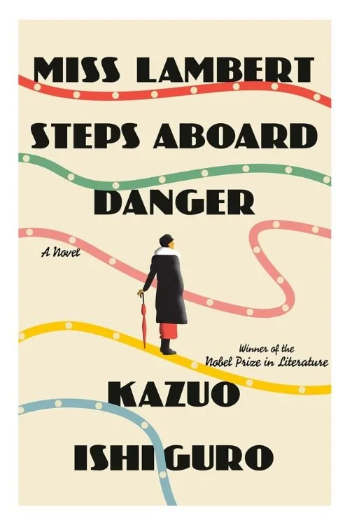 Book cover of Miss Lambert Steps Aboard Danger by Kazuo Ishiguro