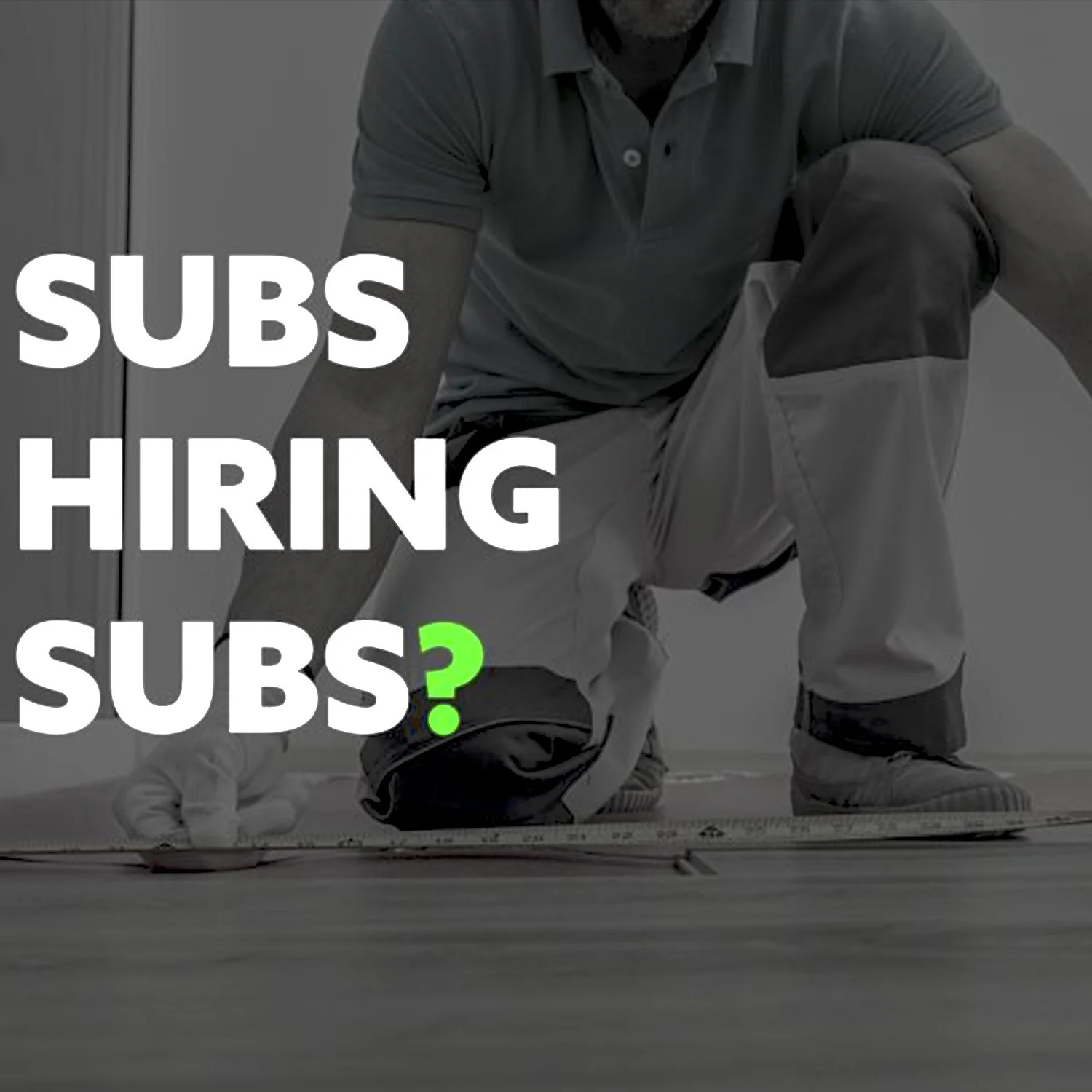The Huddle - Episode 36 - Subs Hiring Subs (Trade Partners Hiring Trade Partners)