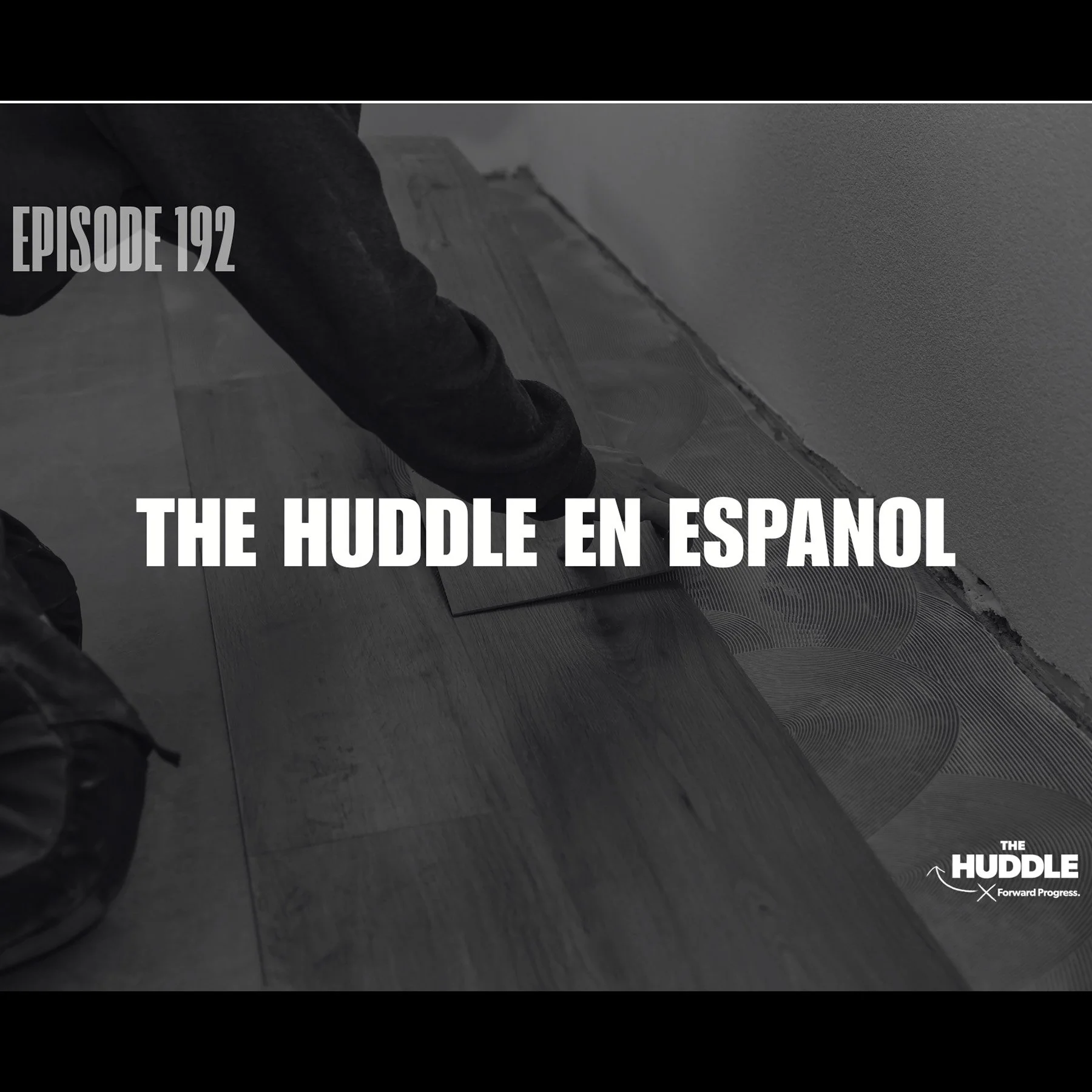 The Huddle - Episode 192. The Huddle En Espanol
