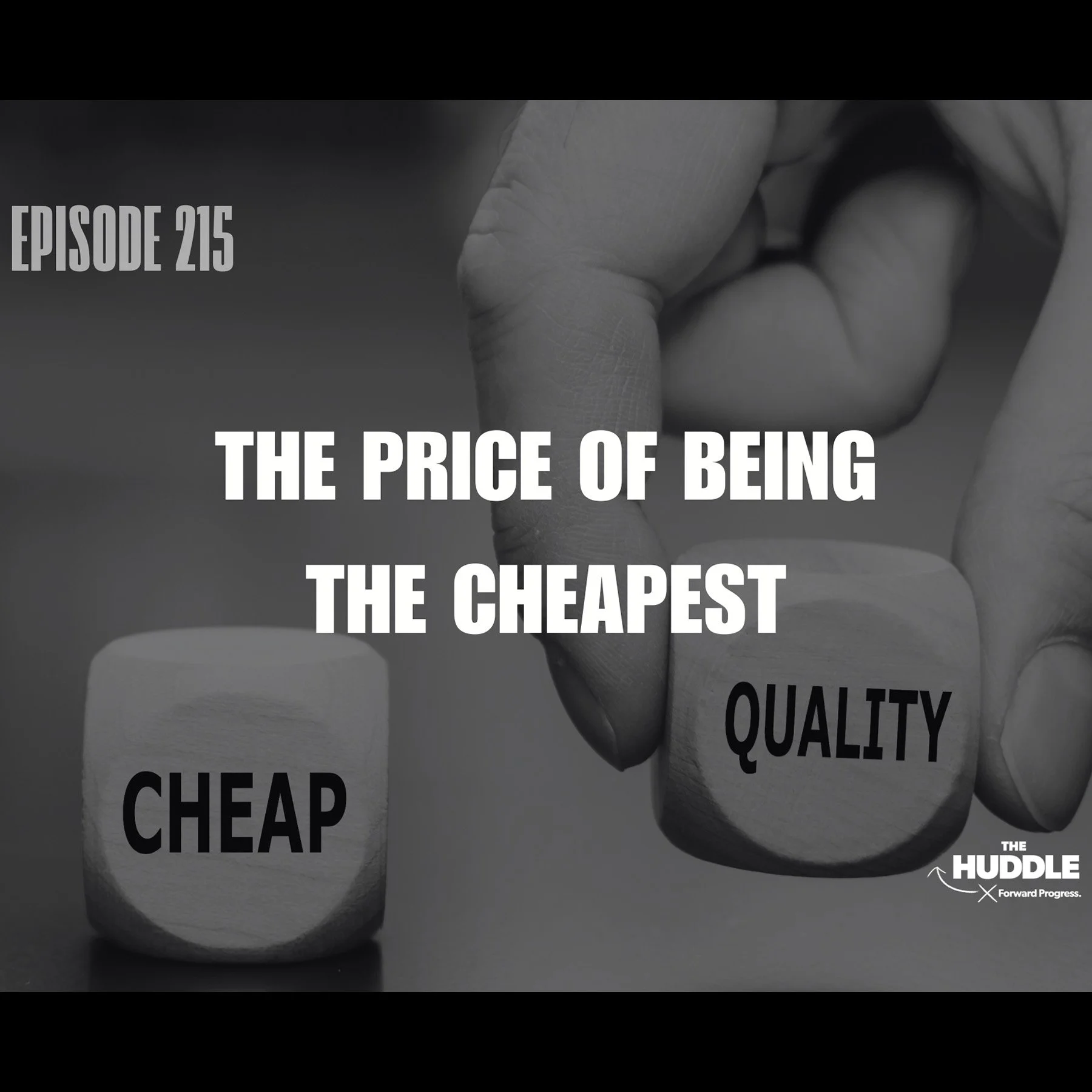The Huddle - Episode 215. The Price of Being the Cheapest