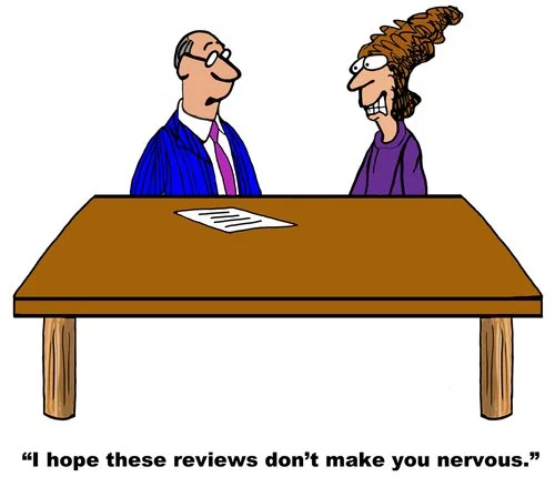 Cartoon: a manager tells an anxious employee, “I hope these reviews don’t make you nervous.”