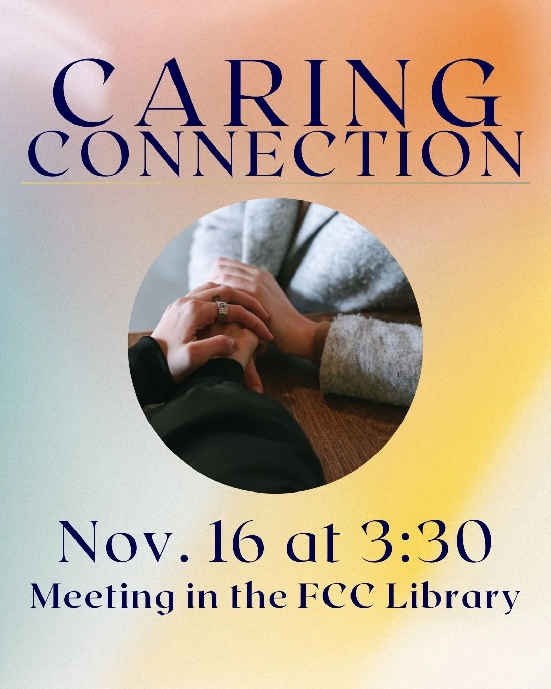 💛 Caring Connection Group 💛
Are you a caretaker looking for comfort, encouragement, and community? Join us on Sunday, Nov. 16 at 3:30 PM in the FCC Library for a time of sharing, prayer, and support with others who understand.