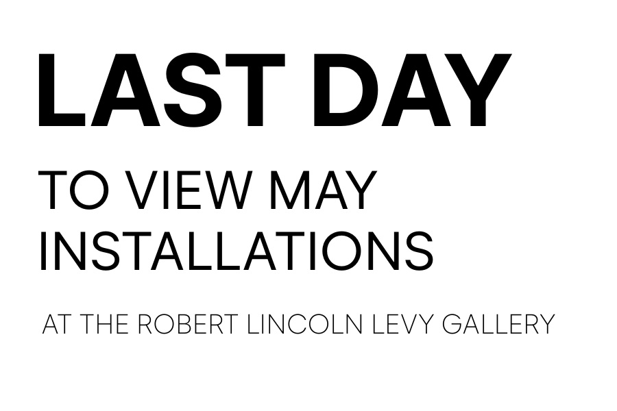 Last Day to View May Installations