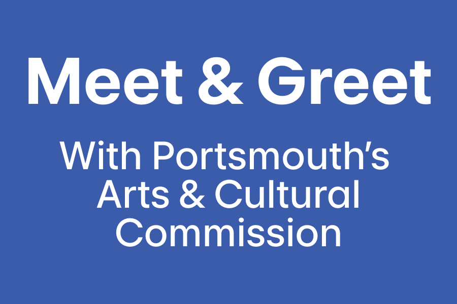 Meet & Greet with Portsmouth's Arts & Cultural Commission