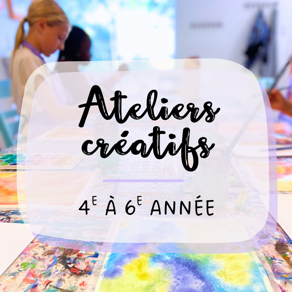 Session Automne 2026 - Atelier Créatif / 10 semaines (4e à 6e année)