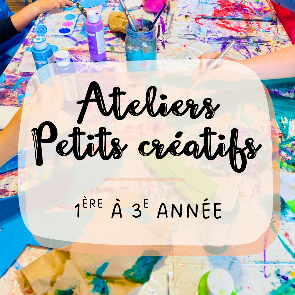 Session Automne 2026 - Atelier Petits Créatif / 10 semaines (1ère à 3e année)