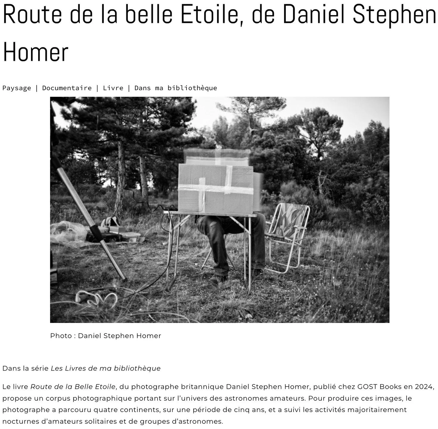 Je vous invite &agrave; d&eacute;couvrir un nouveau texte dans mon carnet, &agrave; propos du livre de photographie de Daniel Stephen Homer intitul&eacute; Route de la belle Etoile. Ce livre porte sur la pratique de l'astronomie amateur. Pour r&eacut
