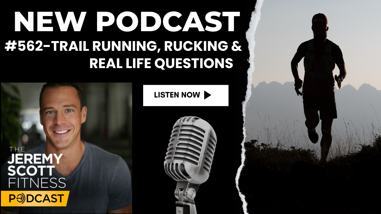 Ep 562: Trail Running, Rucking &amp; Real Life Questions