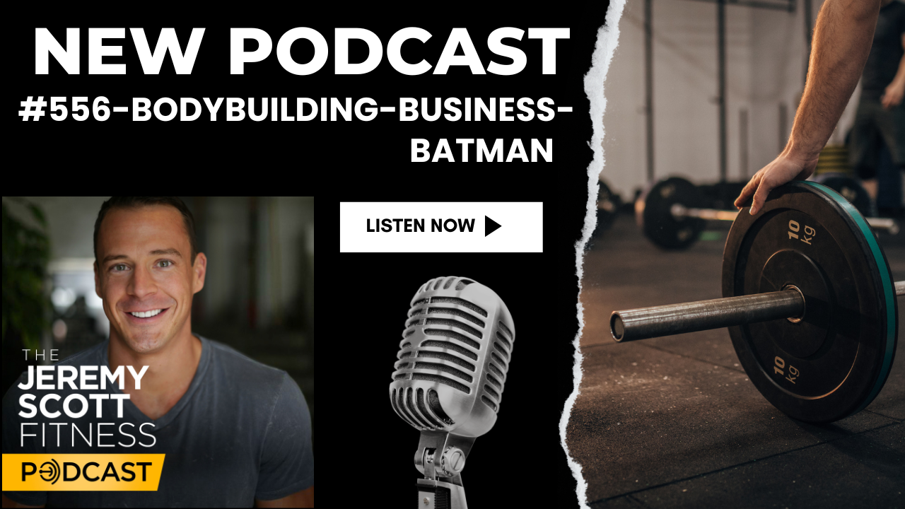 Ep 556: Bodybuilding-Business-Batman