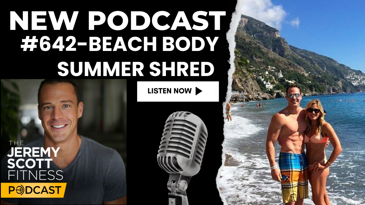 Ep 642: Beach Body Summer Shred