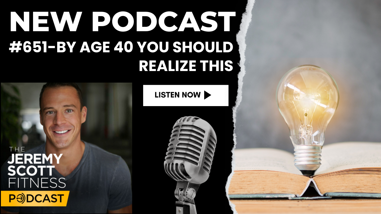 Ep 651: By Age 40 You Should Realize This