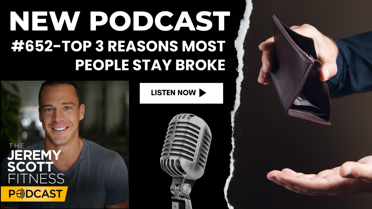 Ep 652: Top 3 Reasons Most People Stay Broke