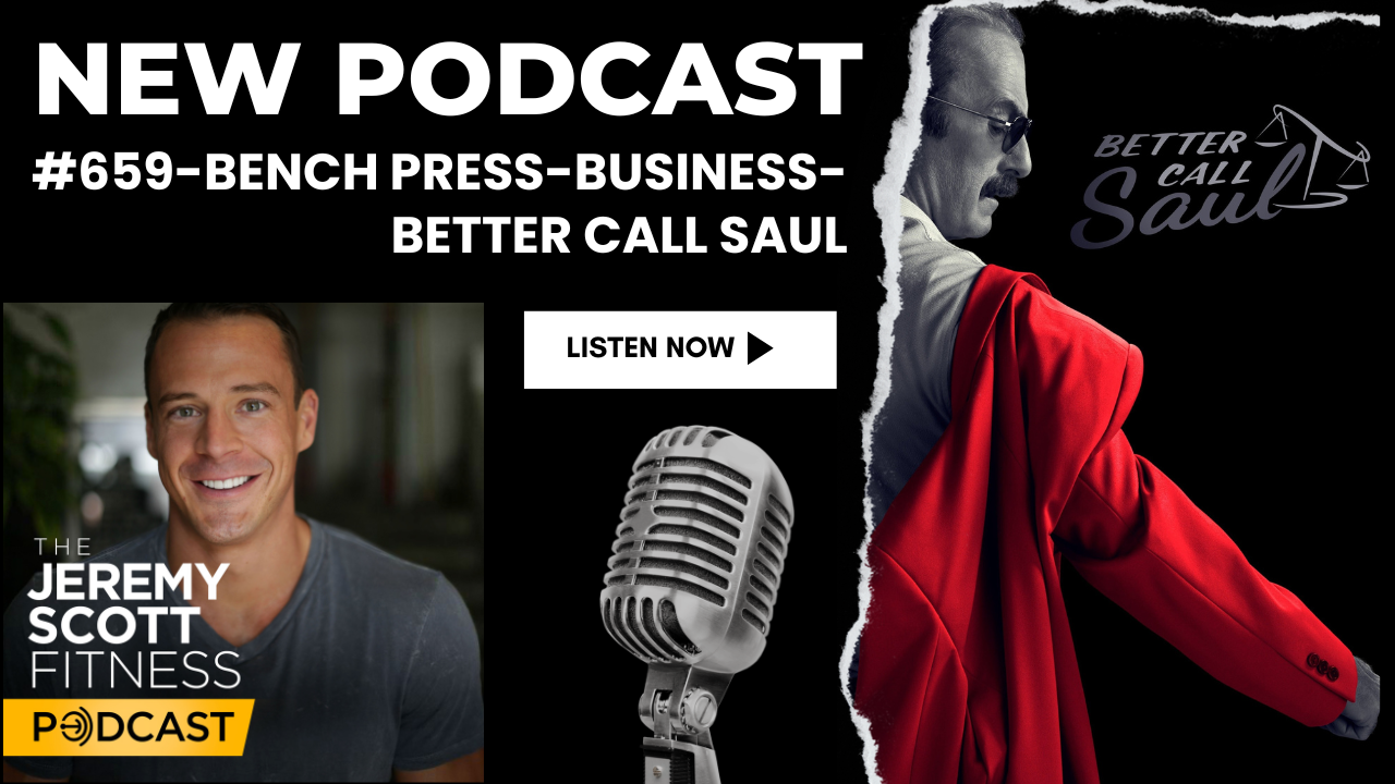 Ep 659: Bench Press-Business-Better Call Saul