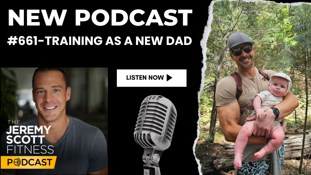 Ep 661: Training as a New Dad