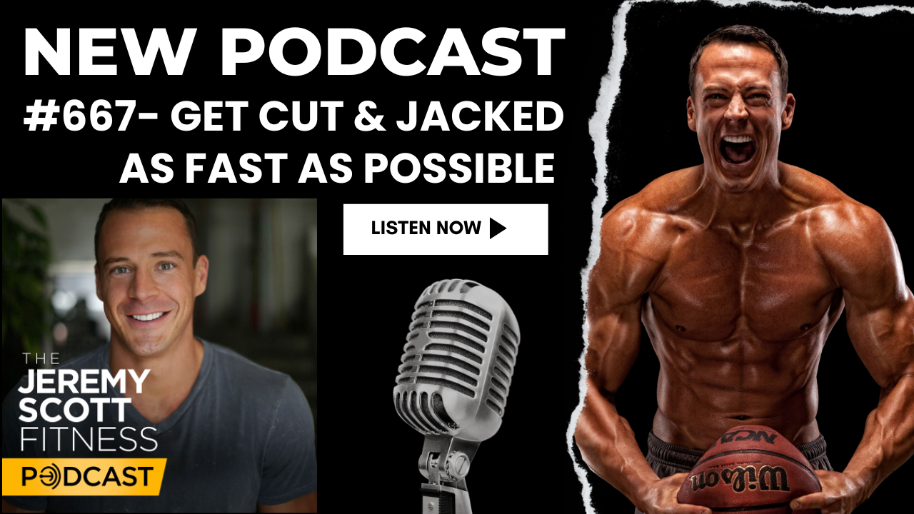 Ep 667: Get Cut &amp; Jacked as Fast as Possible