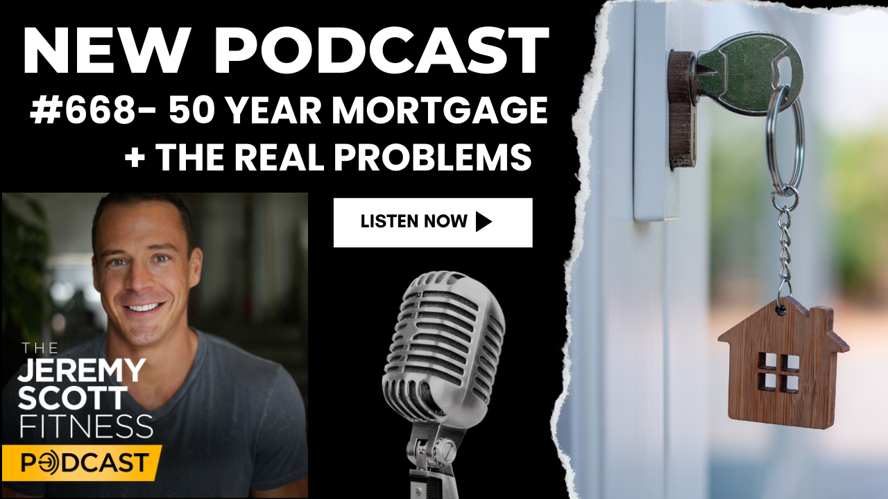 Ep 668: 50-Year Mortgage + The Real Problems