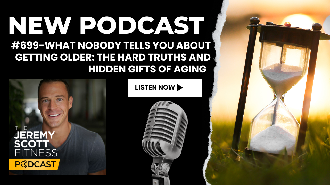 Ep 699: What Nobody Tells You About Getting Older: The Hard Truths and Hidden Gifts of Aging