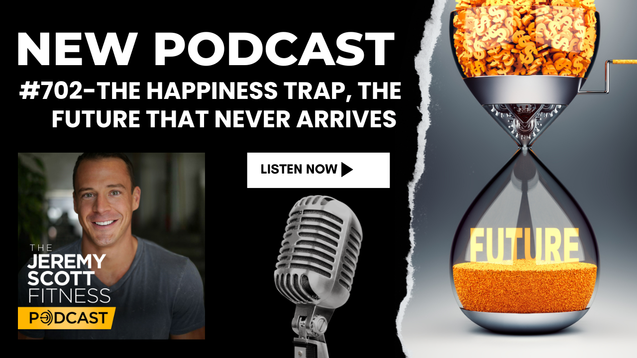 Ep 702: The Happiness Trap, The Future That Never Arrives