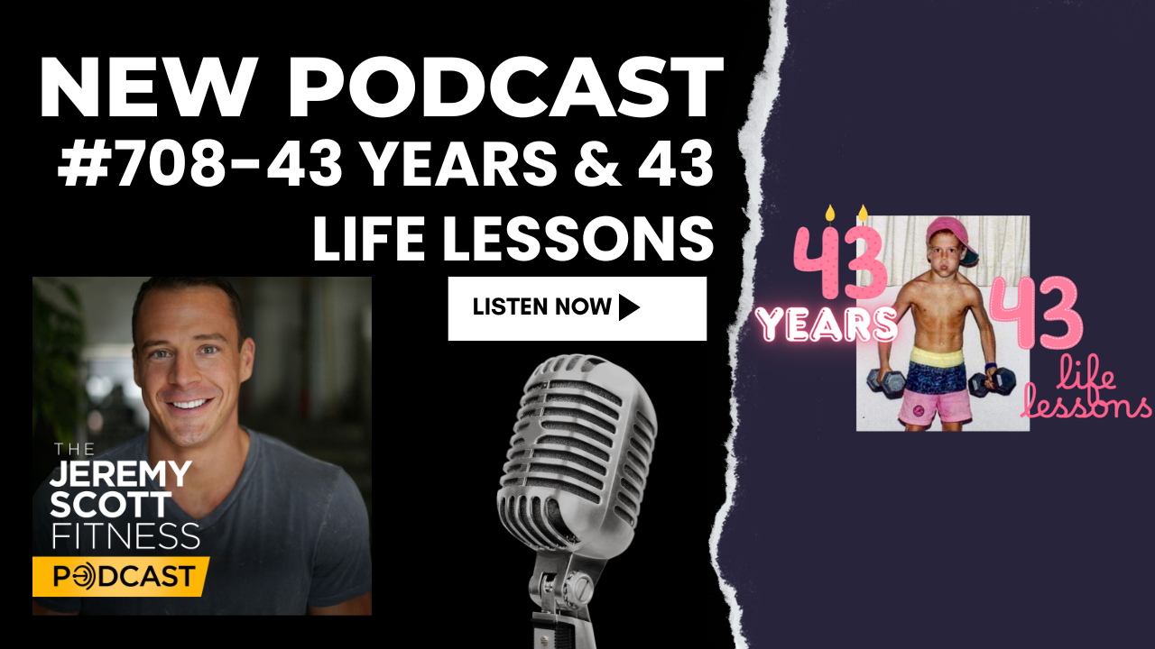 Ep 708: 43 Years &amp; 43 Life Lessons