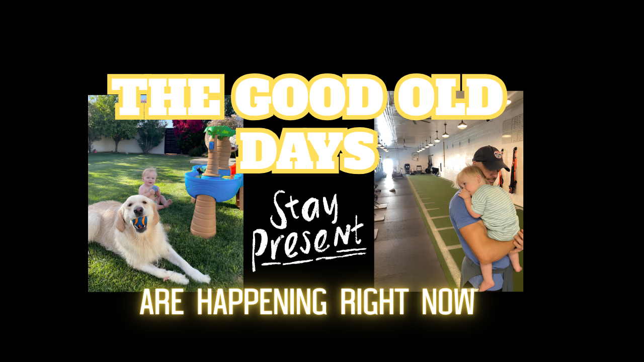 The Good Old Days Are Happening Right Now