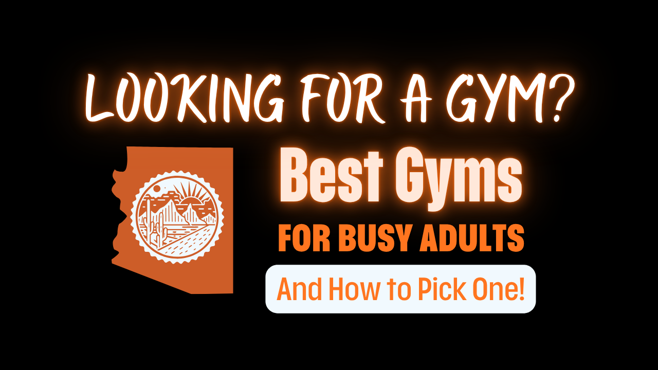 Best Gyms in Scottsdale, AZ (And How to Pick the Right One for You)