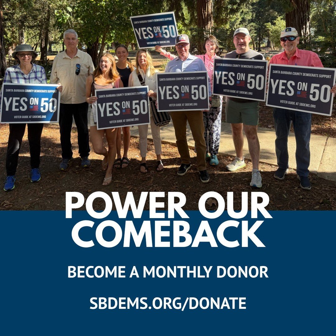 As we prepare for critical 2026 elections, we&rsquo;re asking 100 Democrats in Santa Barbara County to become monthly donors at $5 or $10 by going to sbdems.org/donate.

Every dollar goes directly into local grassroots organizing!  Knocking doors, re