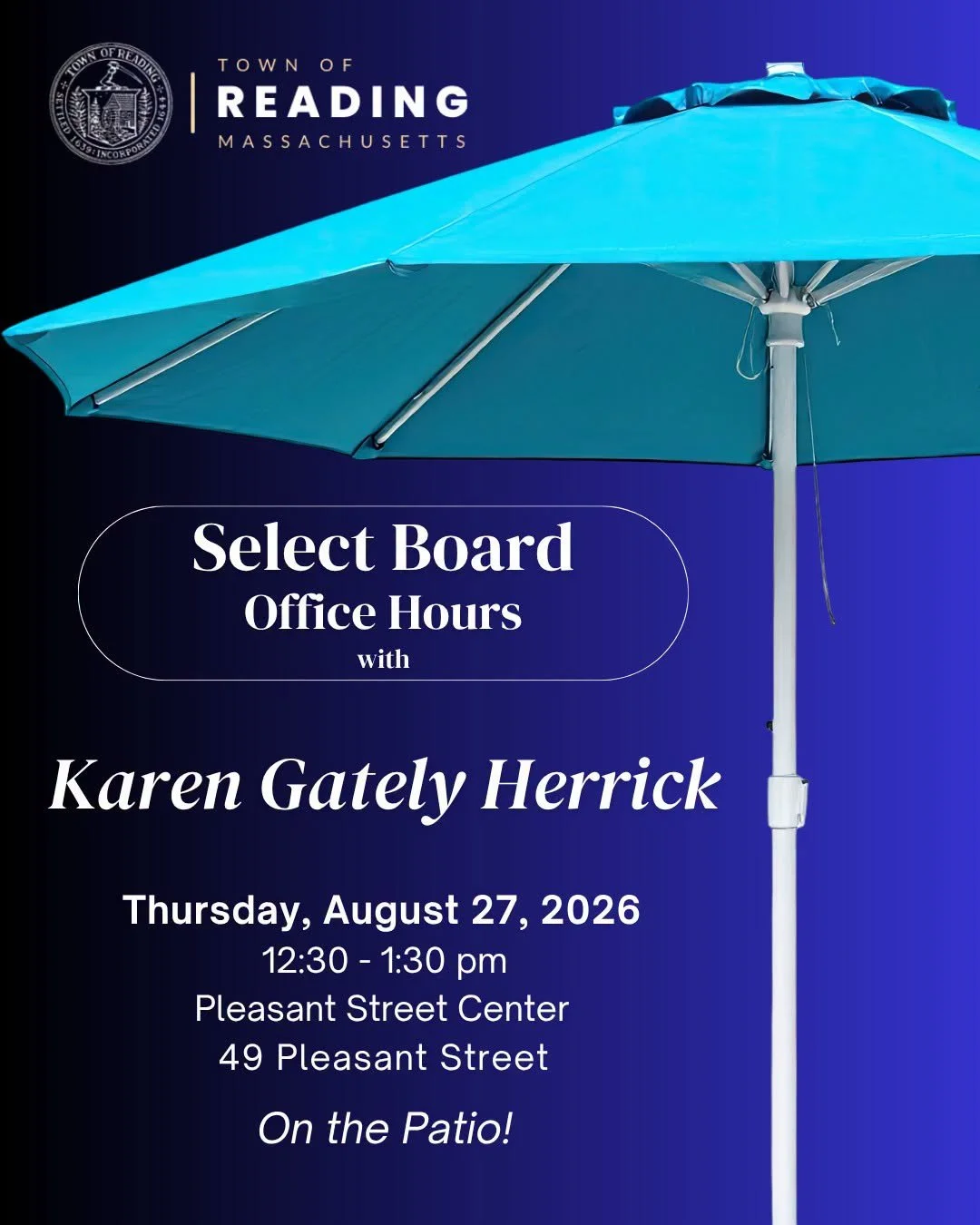 A Town of Reading flyer for Select Board Office Hours with Karen Gately Herrick on Thursday, August 27, 2026, from 12:30 to 1:30 p.m. on the patio at the Pleasant Street Center, 49 Pleasant Street, over a photo of a teal patio umbrella.