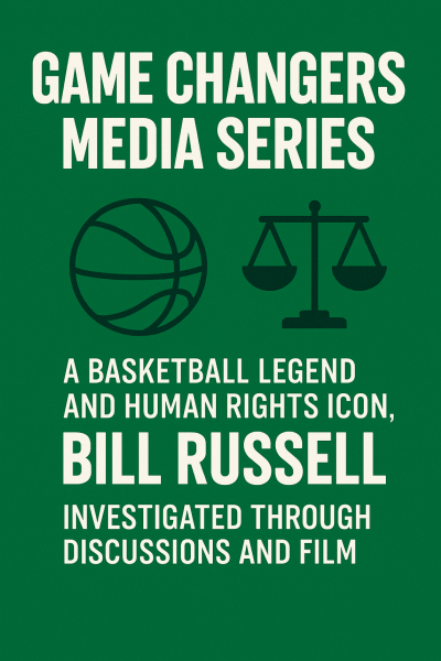 A Legacy of Leadership: Game Changers Media Series features Bill Russell 