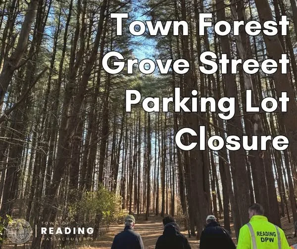 Graphic reading "Town Forest Grove Street Parking Lot Closure" over a photo of Reading DPW staff walking a wooded trail, with the Town of Reading logo.