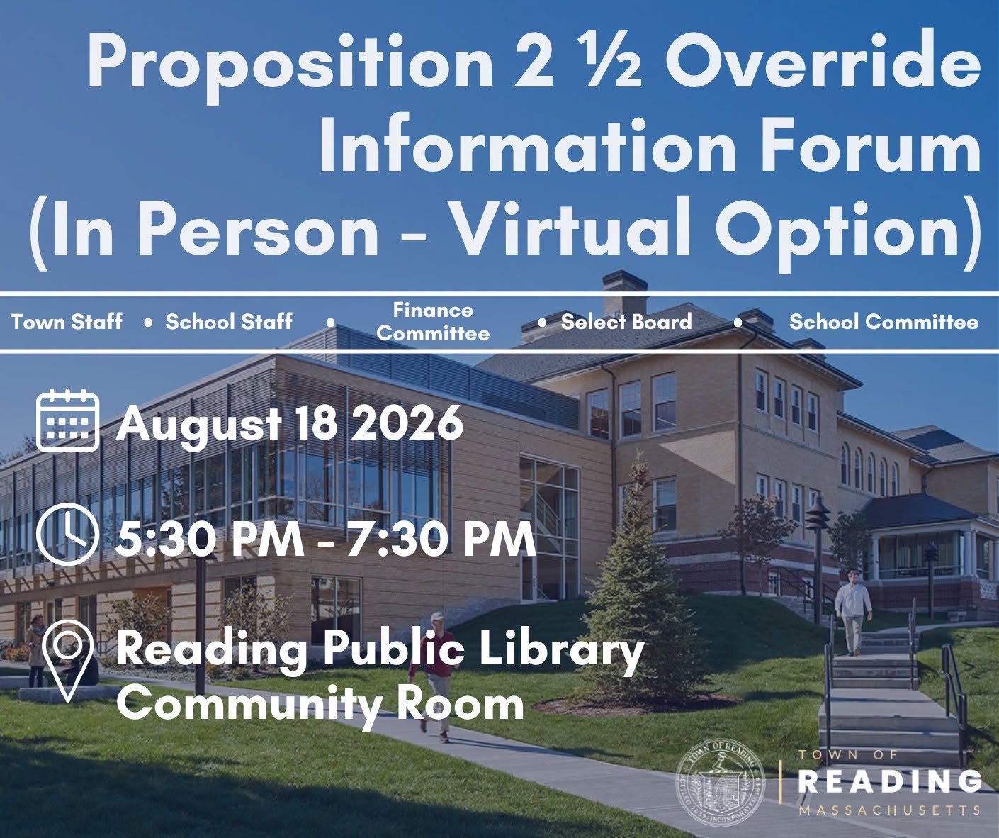 A Town of Reading flyer for the Proposition 2½ Override Information Forum, an in-person session with a virtual option, listing participants from Town Staff, School Staff, the Finance Committee, the Select Board, and the School Committee.