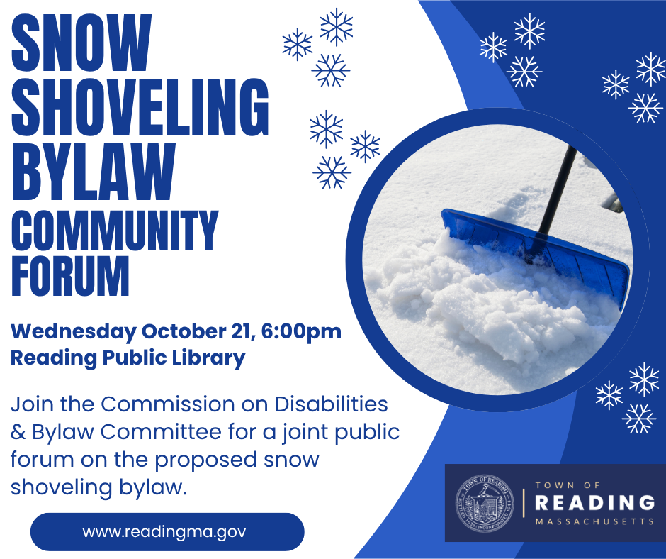 Alt text: A graphic for a Snow Shoveling Bylaw Community Forum on Wednesday, October 21 at 6 p.m. at the Reading Public Library, hosted by the Commission on Disabilities and Bylaw Committee, with a photo of a shovel clearing snow.