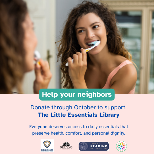 A graphic reading "Help your neighbors, Donate through October to support The Little Essentials Library" over a photo of a woman brushing her teeth in a mirror, with logos for Reading Public Health, the Town of Reading, and a community partner.