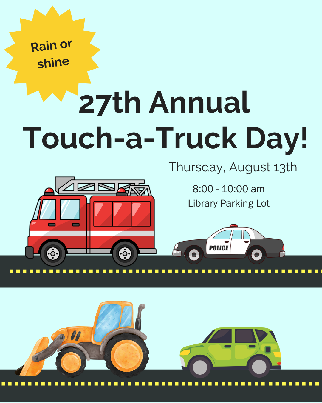 Colorful flyer for the 27th Annual Touch-a-Truck Day on Thursday, August 13, from 8 to 10 a.m. in the Library Parking Lot, rain or shine, with illustrations of a fire truck, police car, front loader, and car.