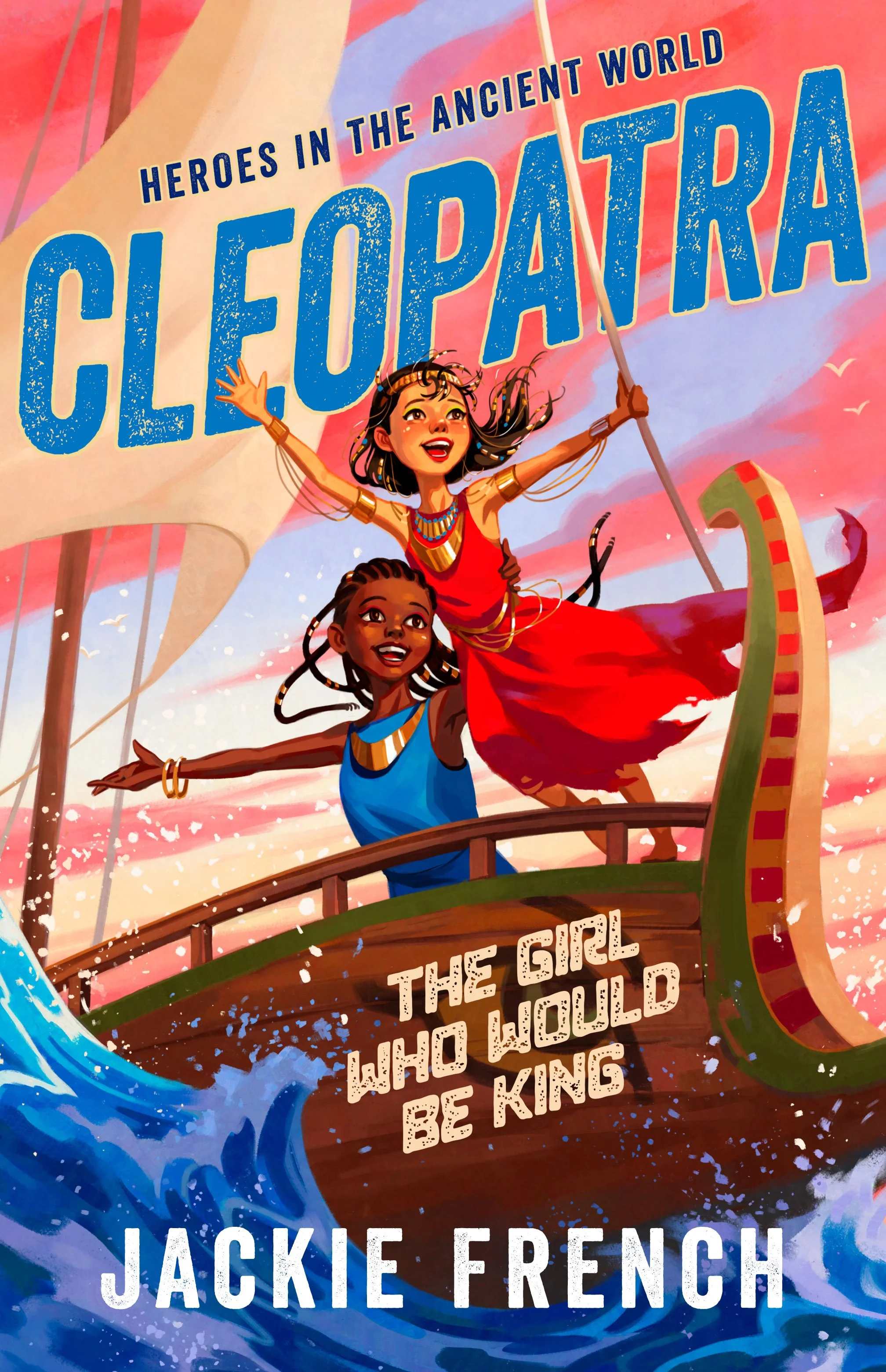 Cleopatra: The Girl who would be King by Jackie French