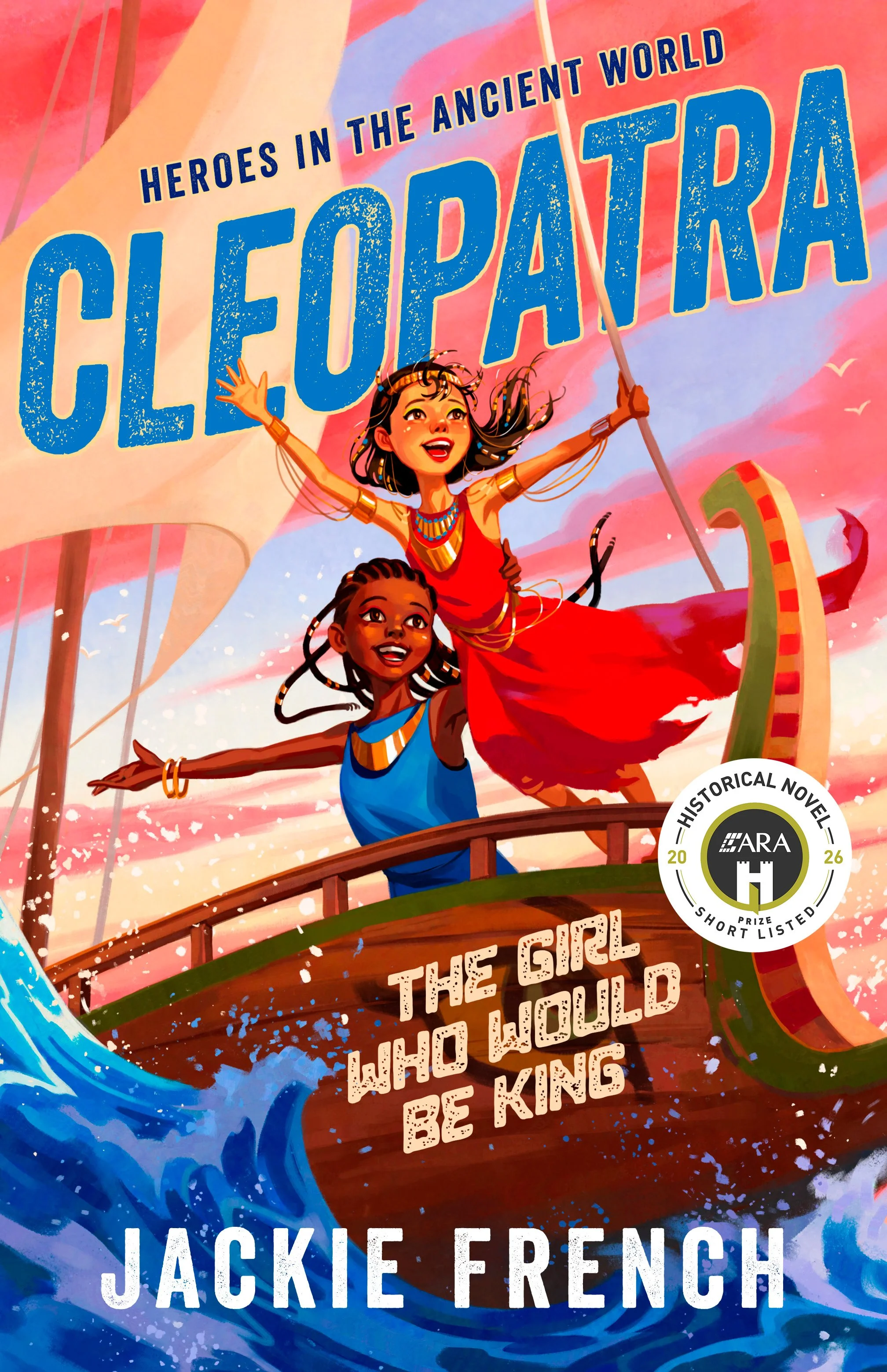 Cleopatra: The Girl who would be King by Jackie French