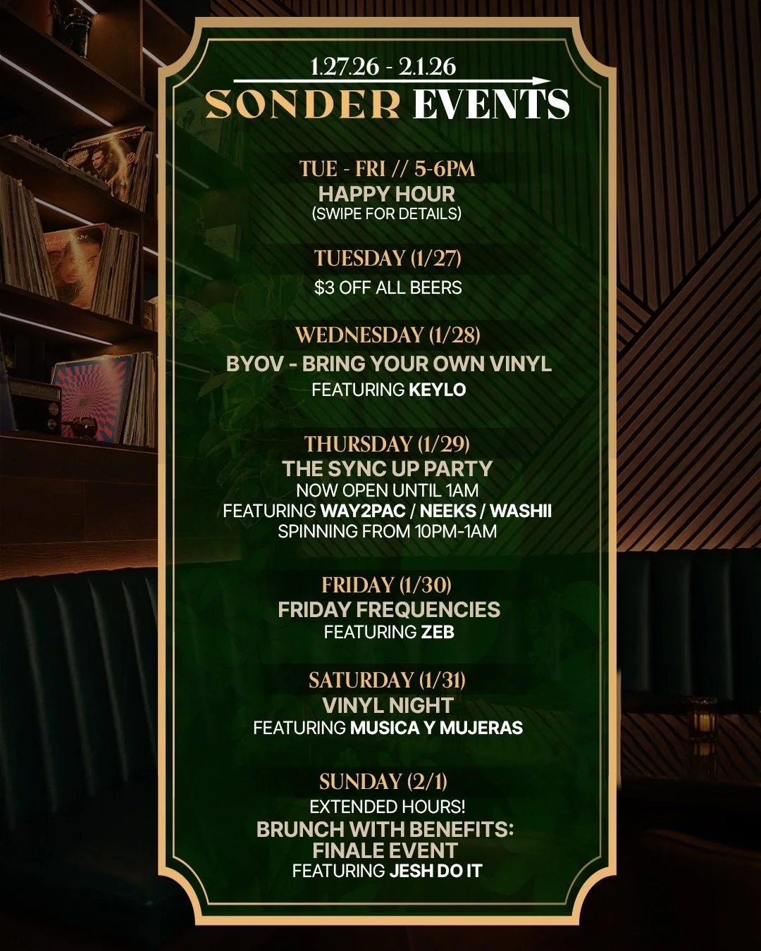 Lots to do this week! Important note is that our FINAL brunch is this week. 

On the positive side, we&rsquo;ll taking a small break to reopen for DINNER ON SUNDAYS &amp; featuring industry night deals. More on that later. 

✨ HAPPY HOUR
Tue - Fri | 