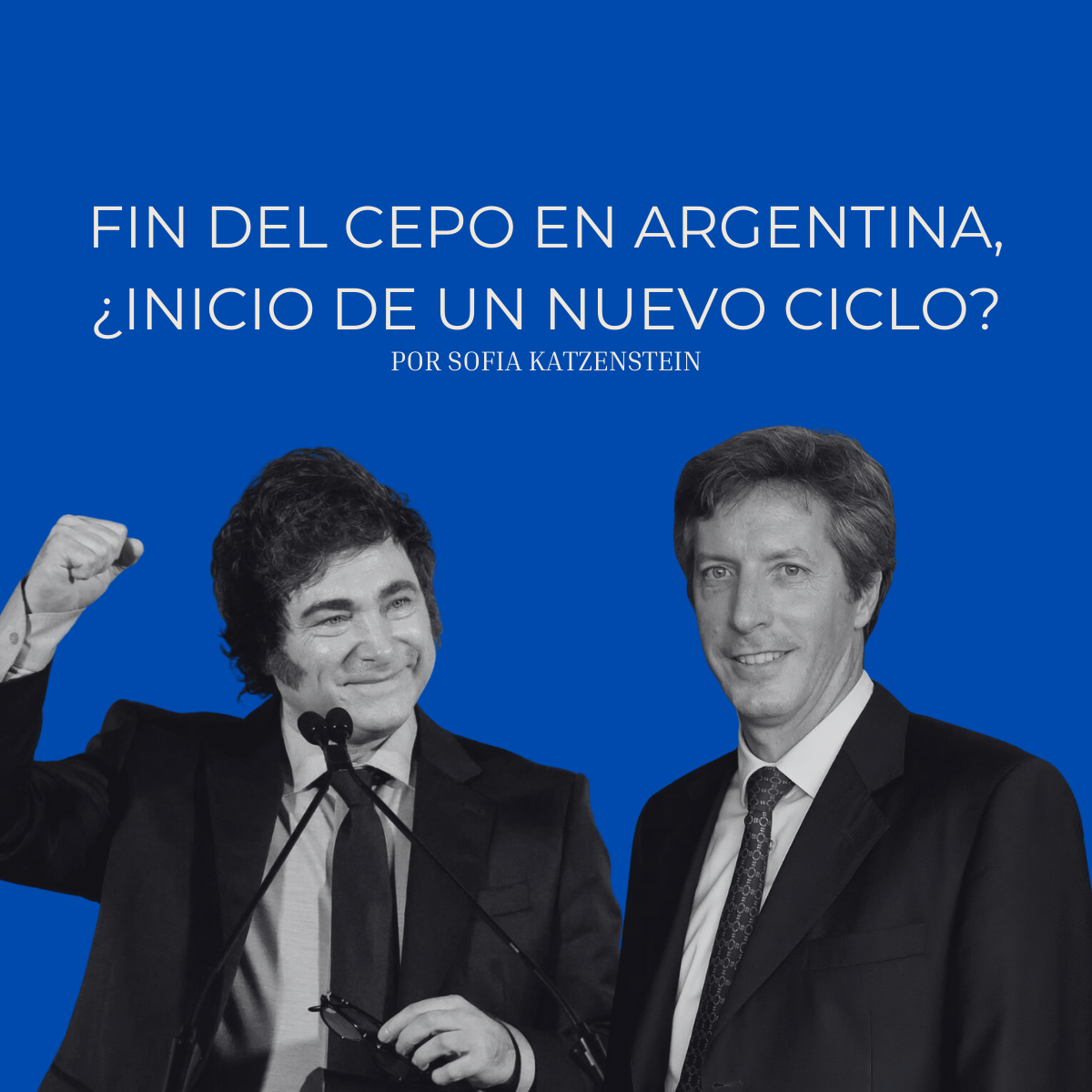 Fin del cepo en Argentina, ¿inicio de un nuevo ciclo?