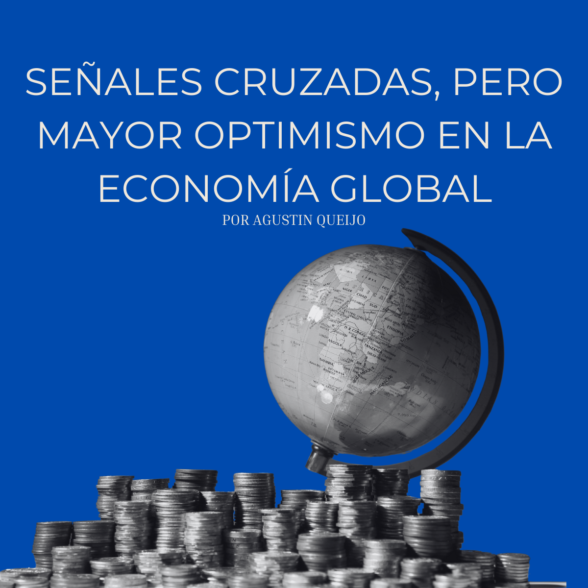 Señales cruzadas, pero con mayor optimismo en la economia global