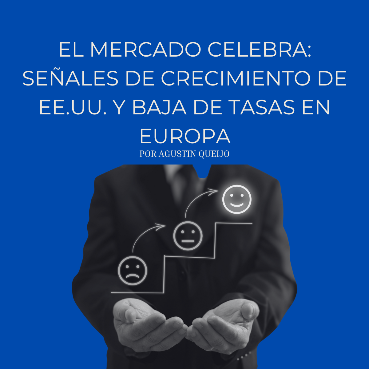El mercado celebra: señales de crecimiento en EE.UU. y baja de tasas en Europa